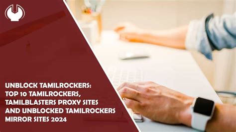 Tamilblasters Proxy Sites for 2024 – Access Unblocked